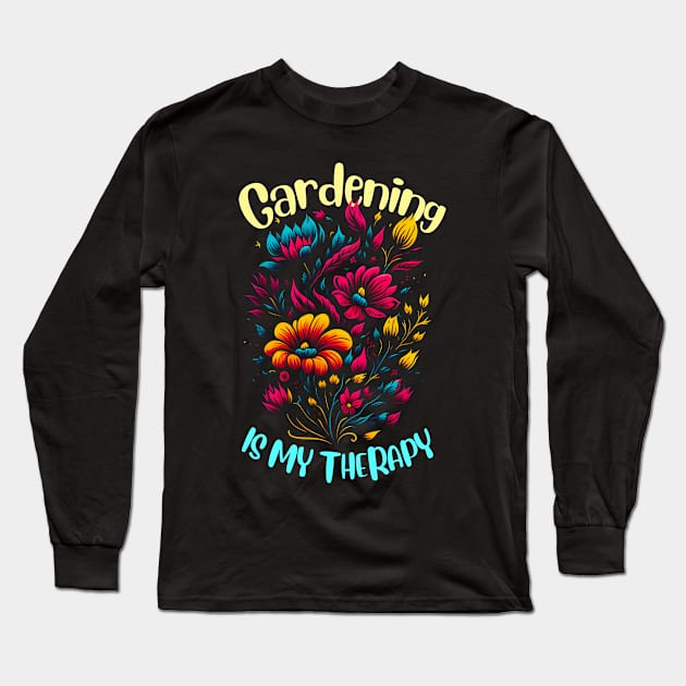 Gardening is my therapy Long Sleeve T-Shirt by T-shirt US